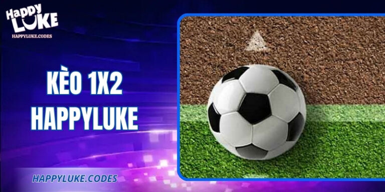 Kèo 1x2 Happyluke – Hướng Dẫn Cách Đọc Và Chơi Chuẩn Xác 6 Kèo 1x2 Happyluke – Hướng Dẫn Cách Đọc Và Chơi Chuẩn Xác
