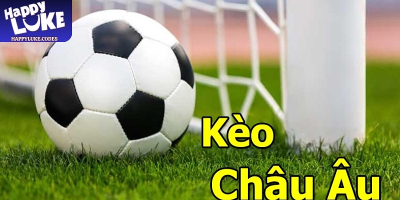 Đôi nét về kèo Châu Âu Happyluke