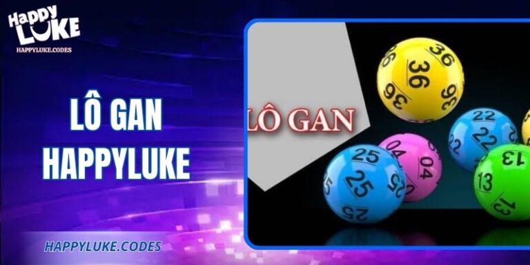 Chiến Thuật Theo Dõi Lô Gan Happyluke Chuẩn Xác, Hiệu Quả