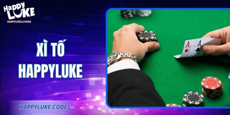 Xì Tố Happyluke – Sân Chơi Chiến Thuật Dành Cho Người Chơi